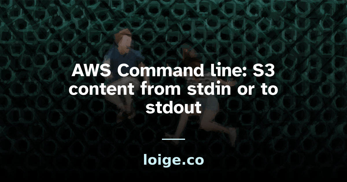 AWS Command line S3 content from stdin or to stdout