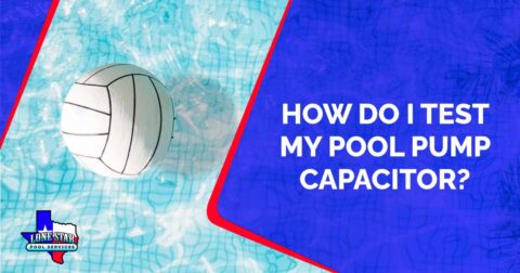 Testing Your Pool Pump Capacitor | Repairing or Replacing Pool Pumps