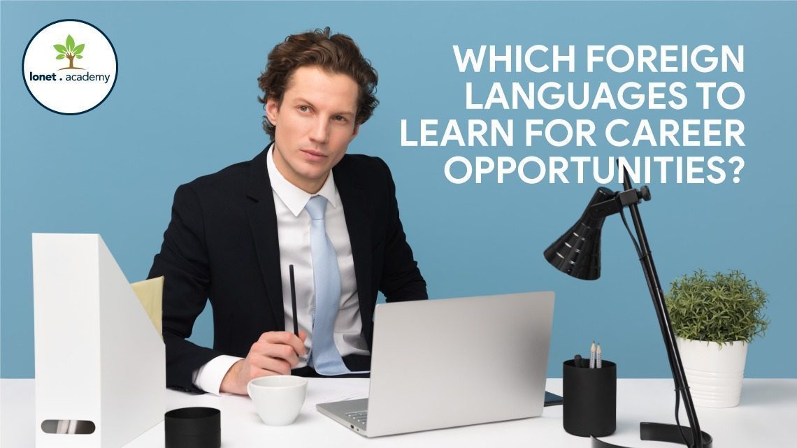 Foreign Languages To Learn For Career Opportunities