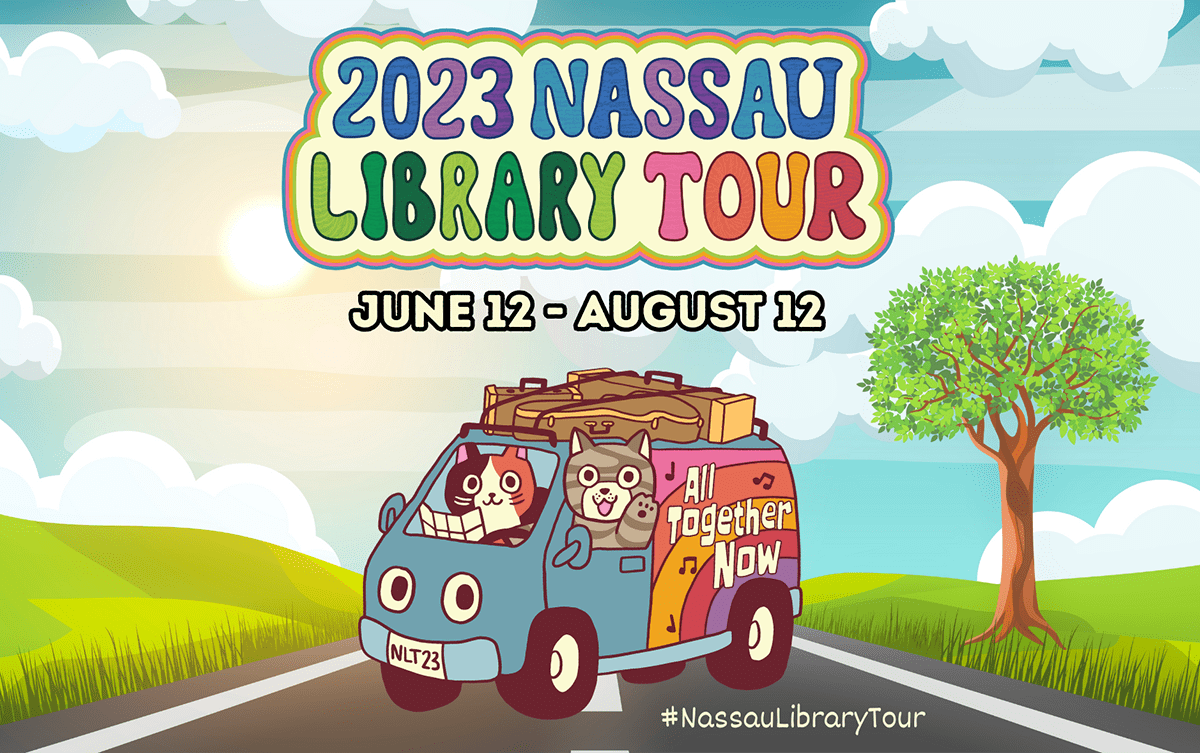 2023 Nassau Library Tour. June 12August 12 Long Beach Public Library