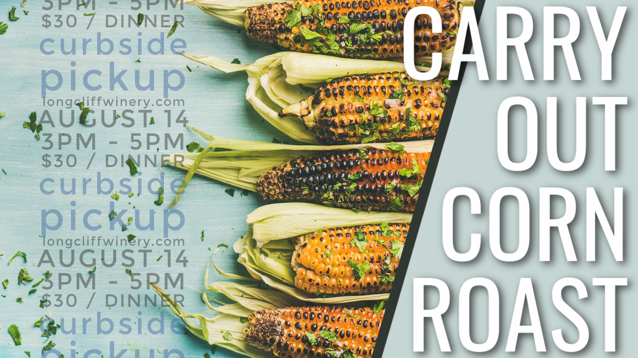 CarryOut Corn Roast 2021 Long Cliff Vineyard & Winery, Inc.