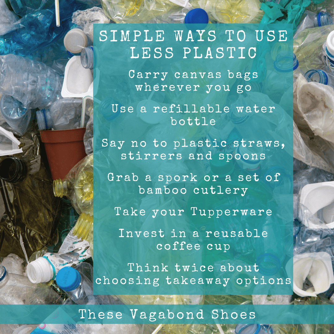 Six simple ways to reduce plastic use as you travel These Vagabond Shoes.
