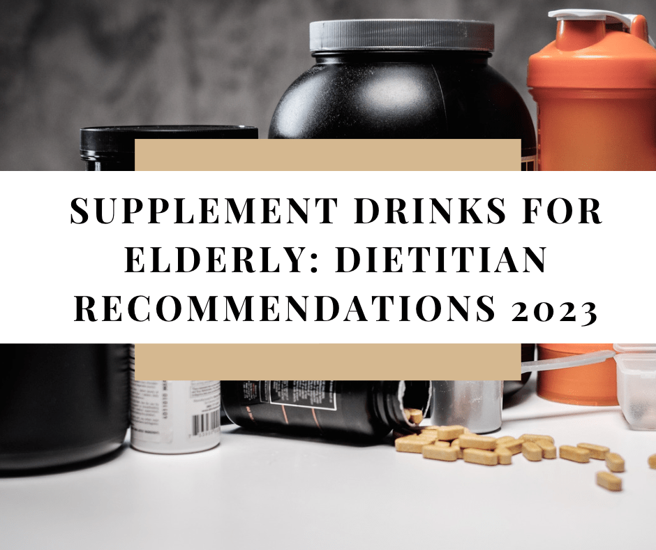 Supplement Drinks for Elderly Dietitian 2023