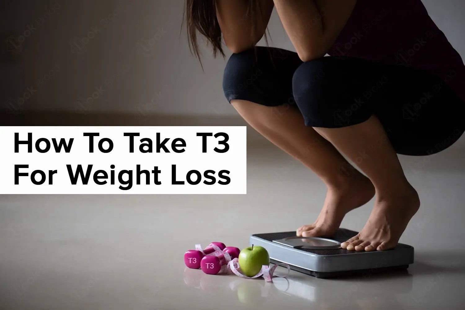How to Take T3 for Weight Loss? Hormones That Burn Fat