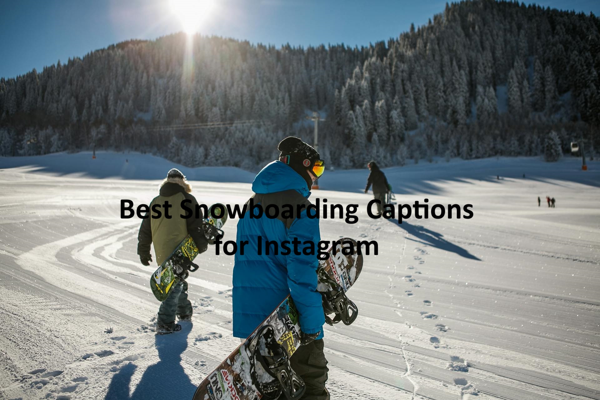 140+ Best Snowboarding Instagram Captions for Photos Riding High