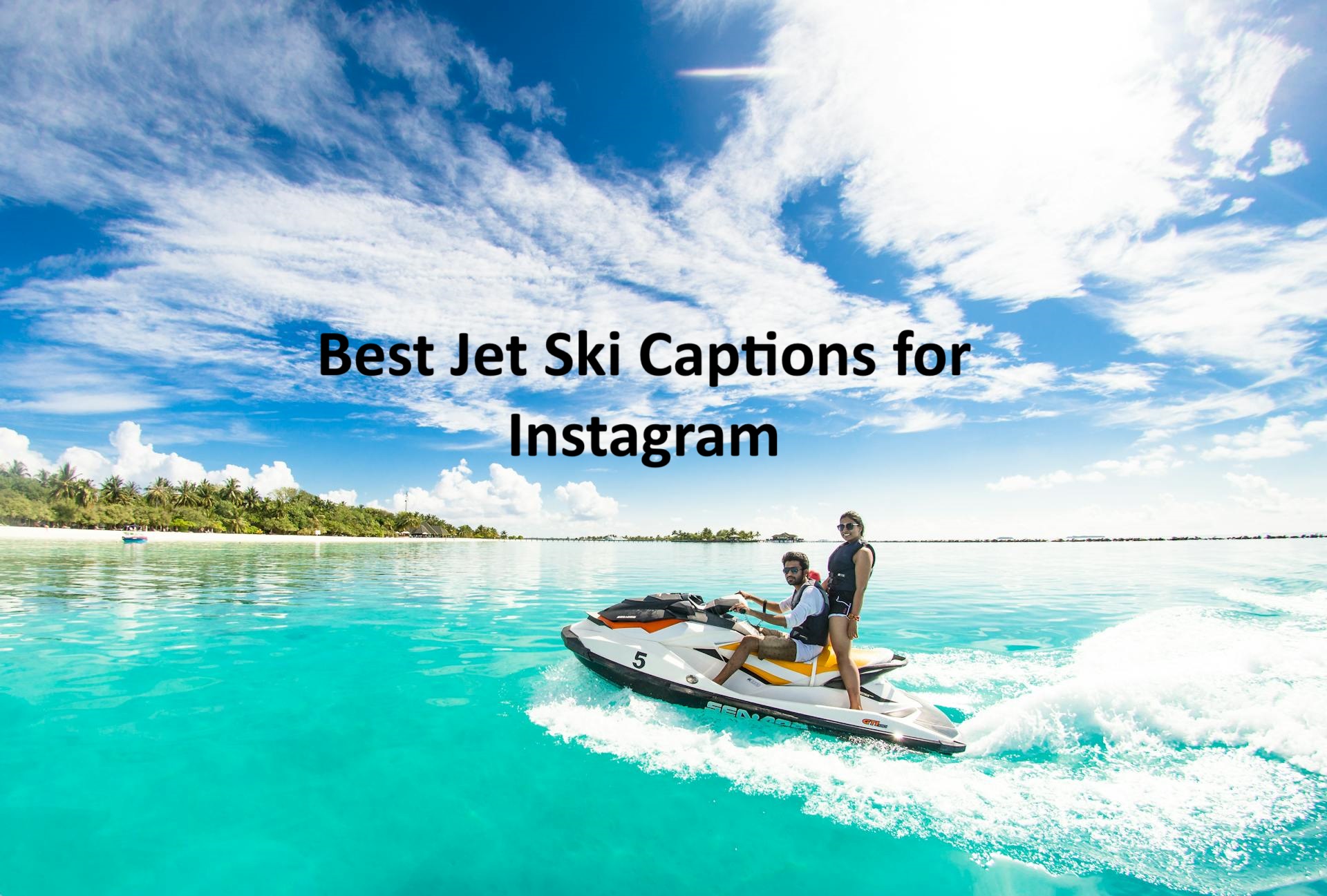 80+ Best Jet Ski Captions for Instagram Photos