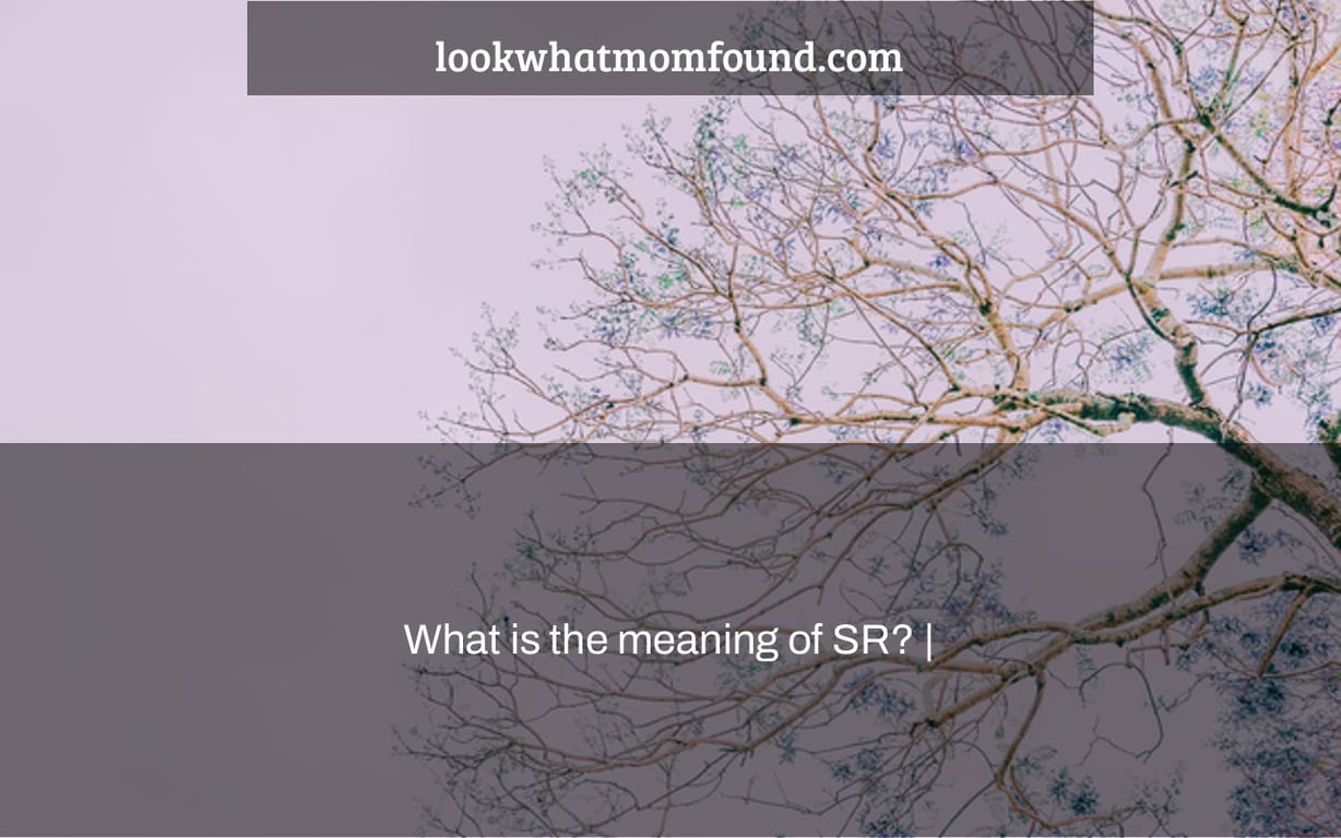 What is the meaning of SR?
