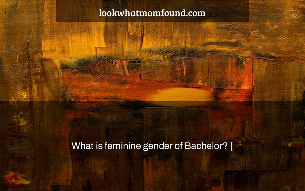 What is feminine gender of Bachelor?