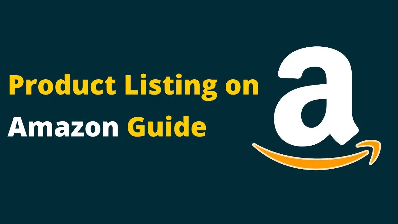 Product Listing on Amazon Everything you need to know