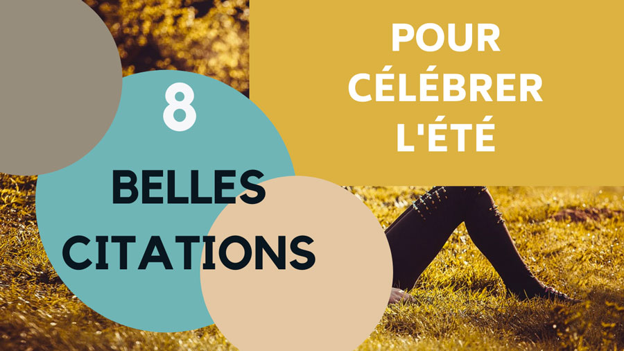 Les 10 plus belles citations pour célébrer l'été L'Optimisme