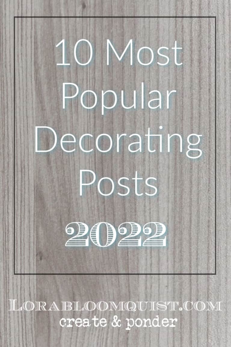 Top 10 Most Popular Decorating Posts of 2022 Lora BloomquistCreate