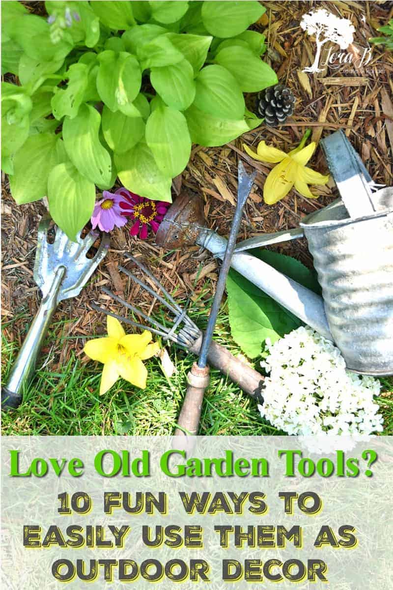 10 Easy Ways to Decorate with Vintage Garden Tools Lora Bloomquist