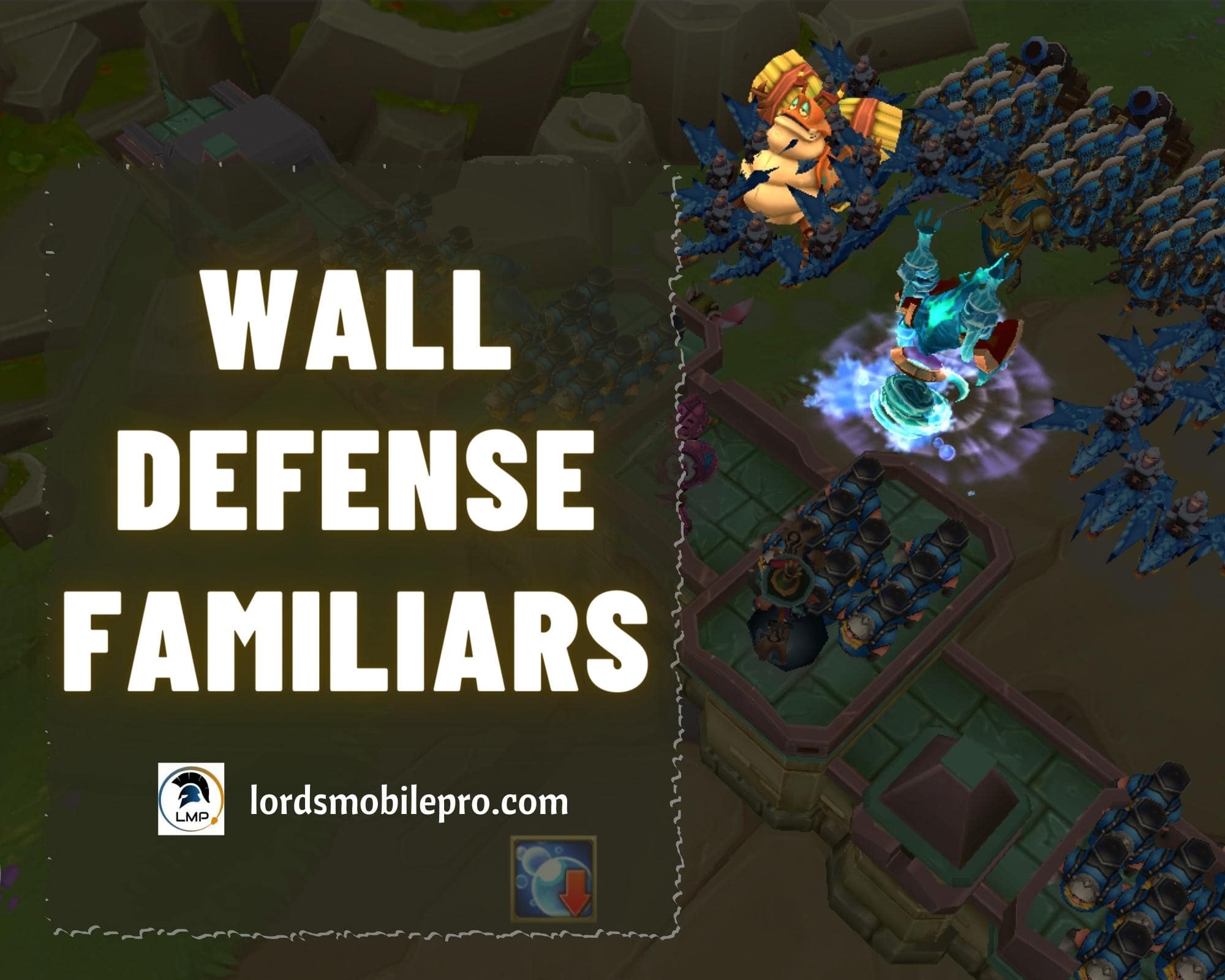 Wall Defense Familiars Lords Mobile Lords Mobile Pro