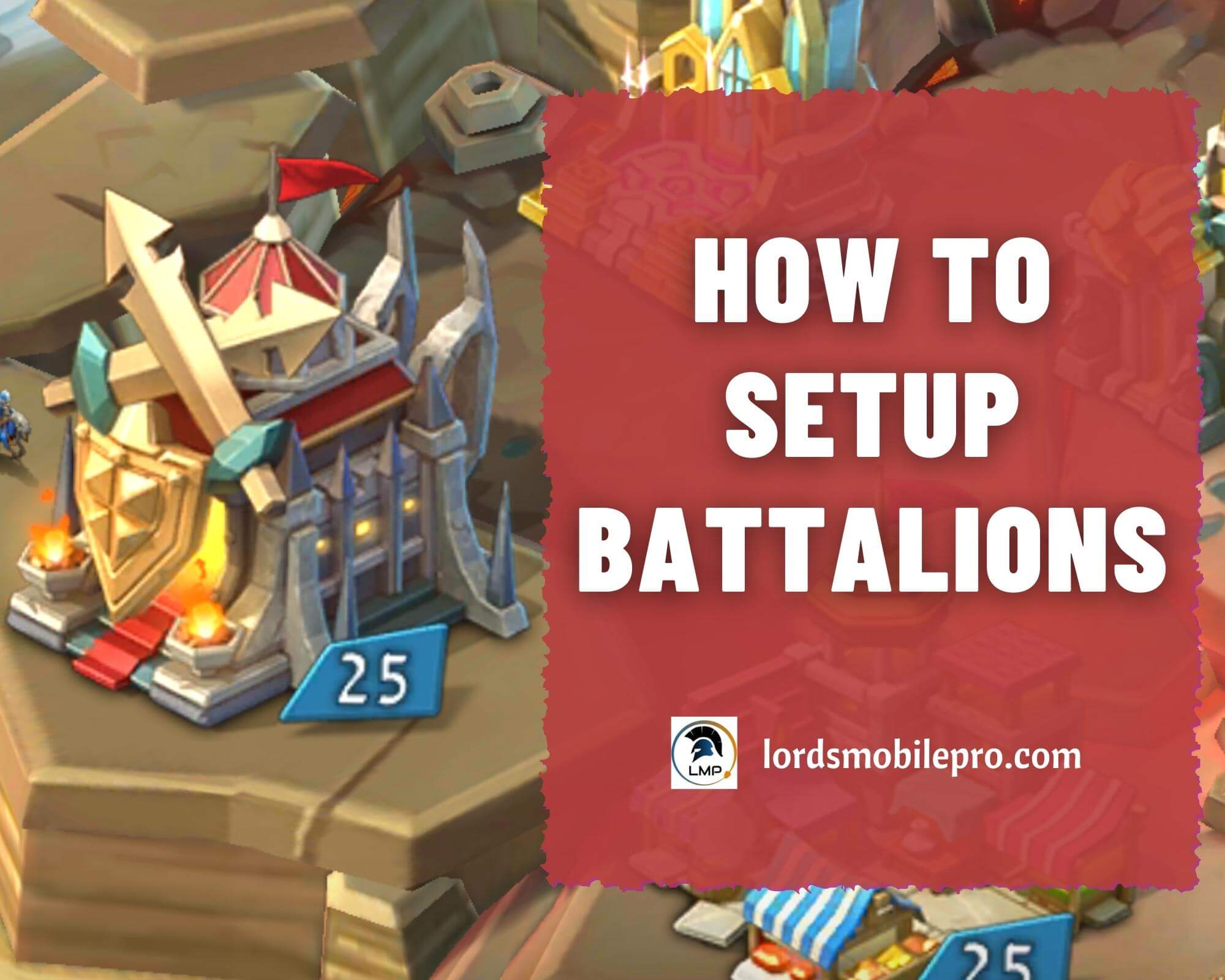How to Setup Battalions in Lords Mobile Lords Mobile Pro