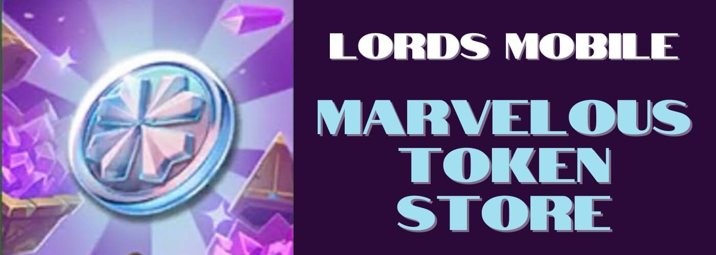 Marvelous Token Store Pack Lords Mobile Lords Mobile Pro