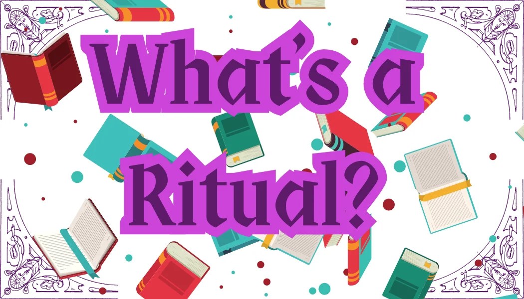 What’s a Ritual? LoreCat(alog)