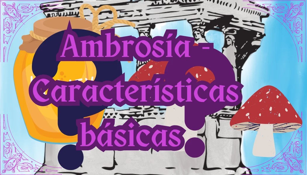 Ambrosía Características básicas LoreCat(alog)