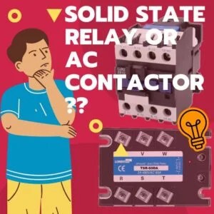 SSR Vs. AC Contactor: Which Is Better In A Temperature Control System?