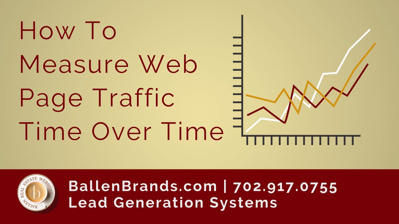 How To Measure Web Page Traffic Time Over Time [Lori Ballen 2019]