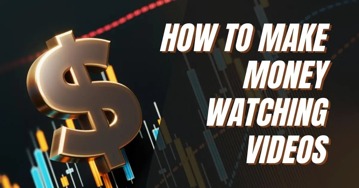 How To Make Money By Watching Videos LB