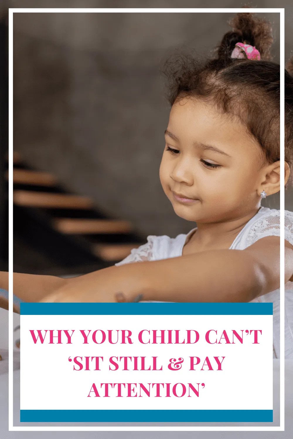 Why Your Child Can't 'Sit Still & Pay Attention' Building Better Brains