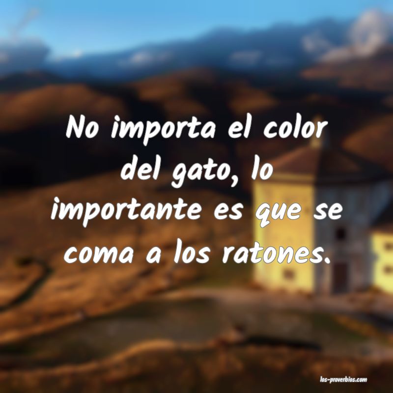 No importa el color del gato, lo importante es que se coma a los