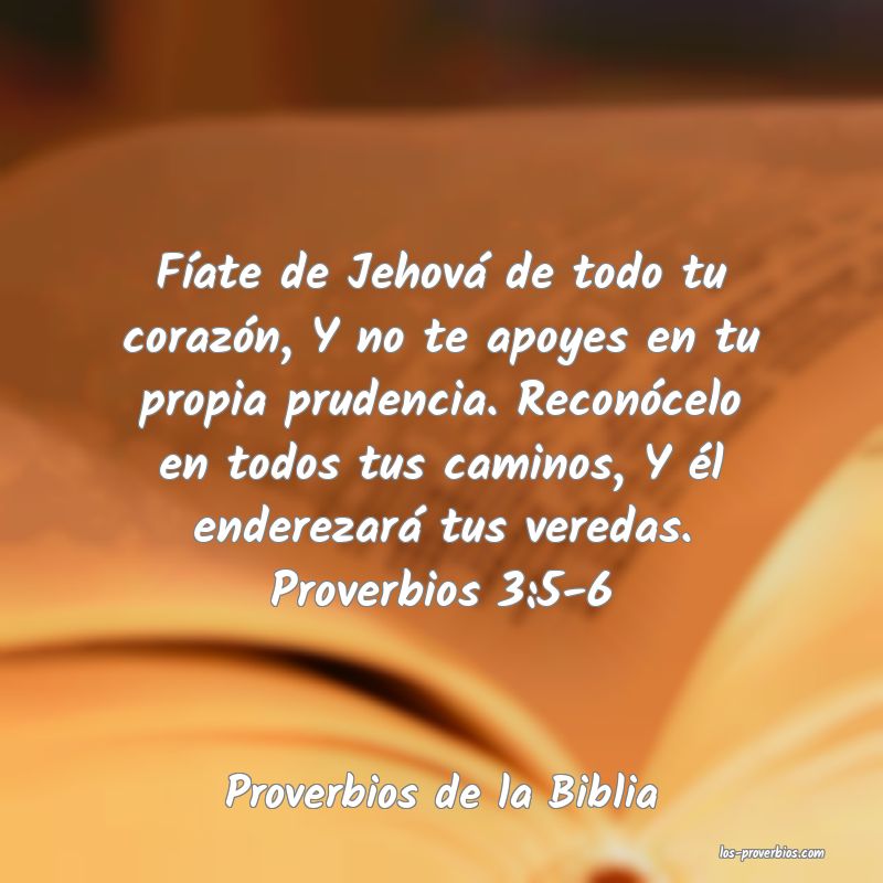 Fíate de Jehová de todo tu corazón, Y no te apoyes en tu propi