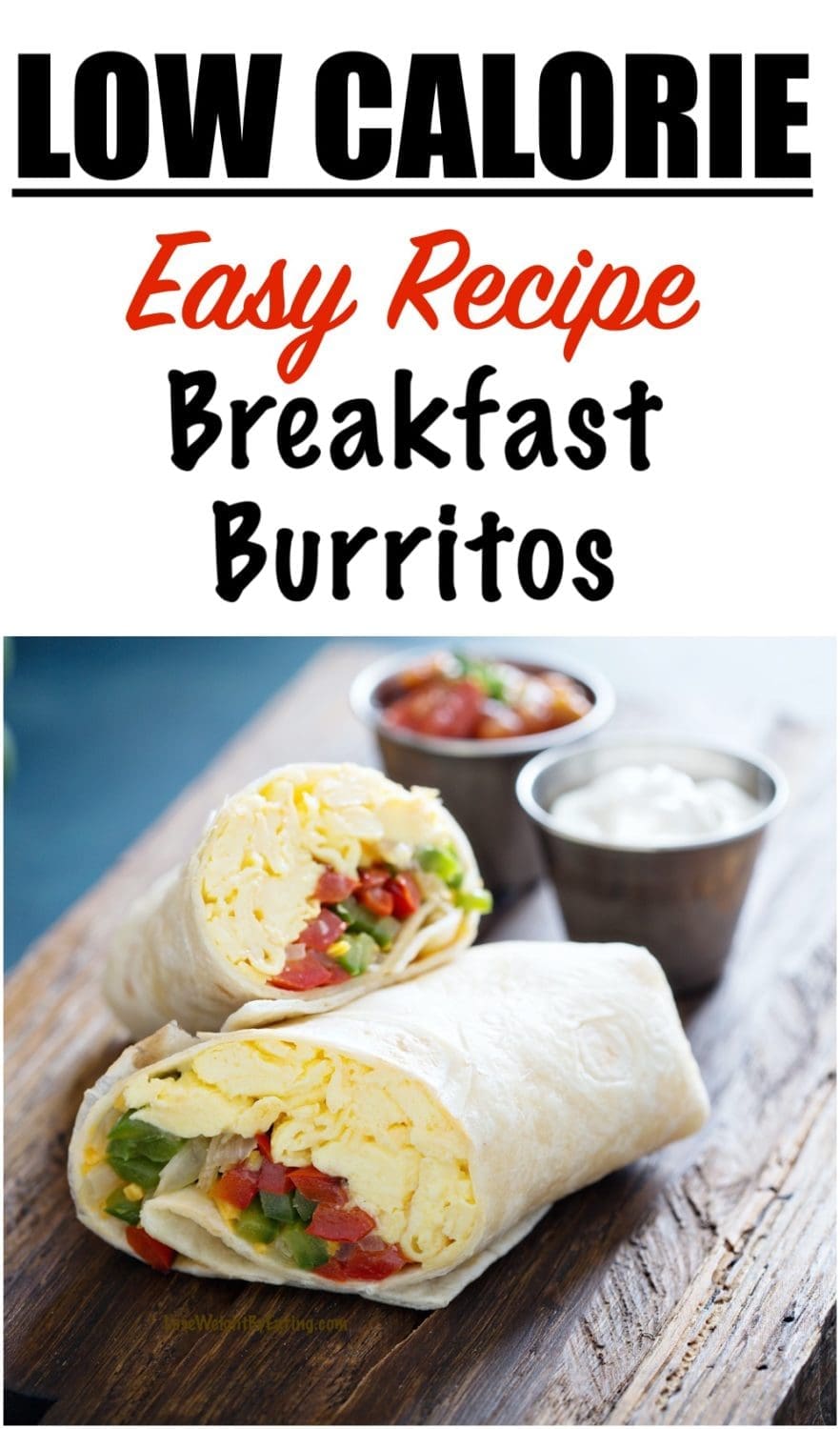 Low Calorie Breakfast Burrito Lose Weight By Eating