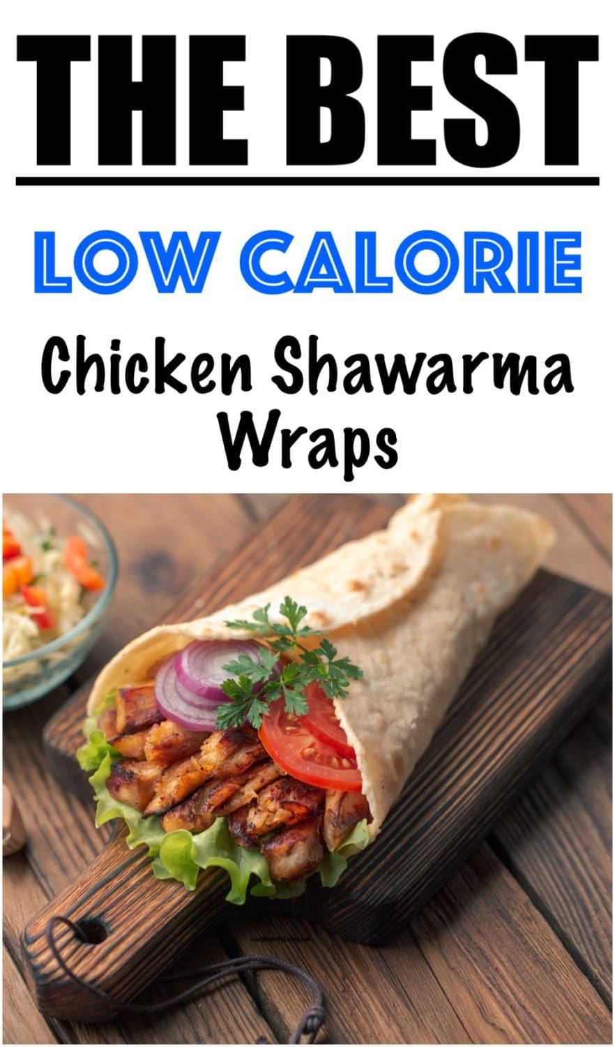 Low Calorie Chicken Shawarma Wrap Lose Weight By Eating