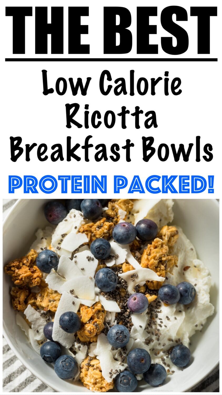 Low Calorie Ricotta Breakfast Bowls Lose Weight By Eating