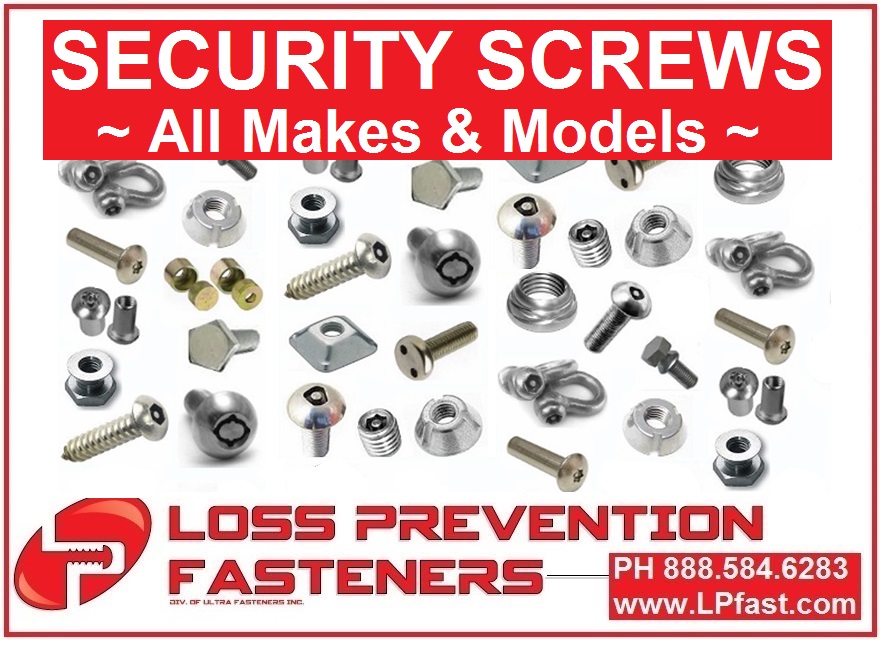 About Tamper Resistant Fasteners and Loss Prevention Fasteners Loss Prevention Fasteners