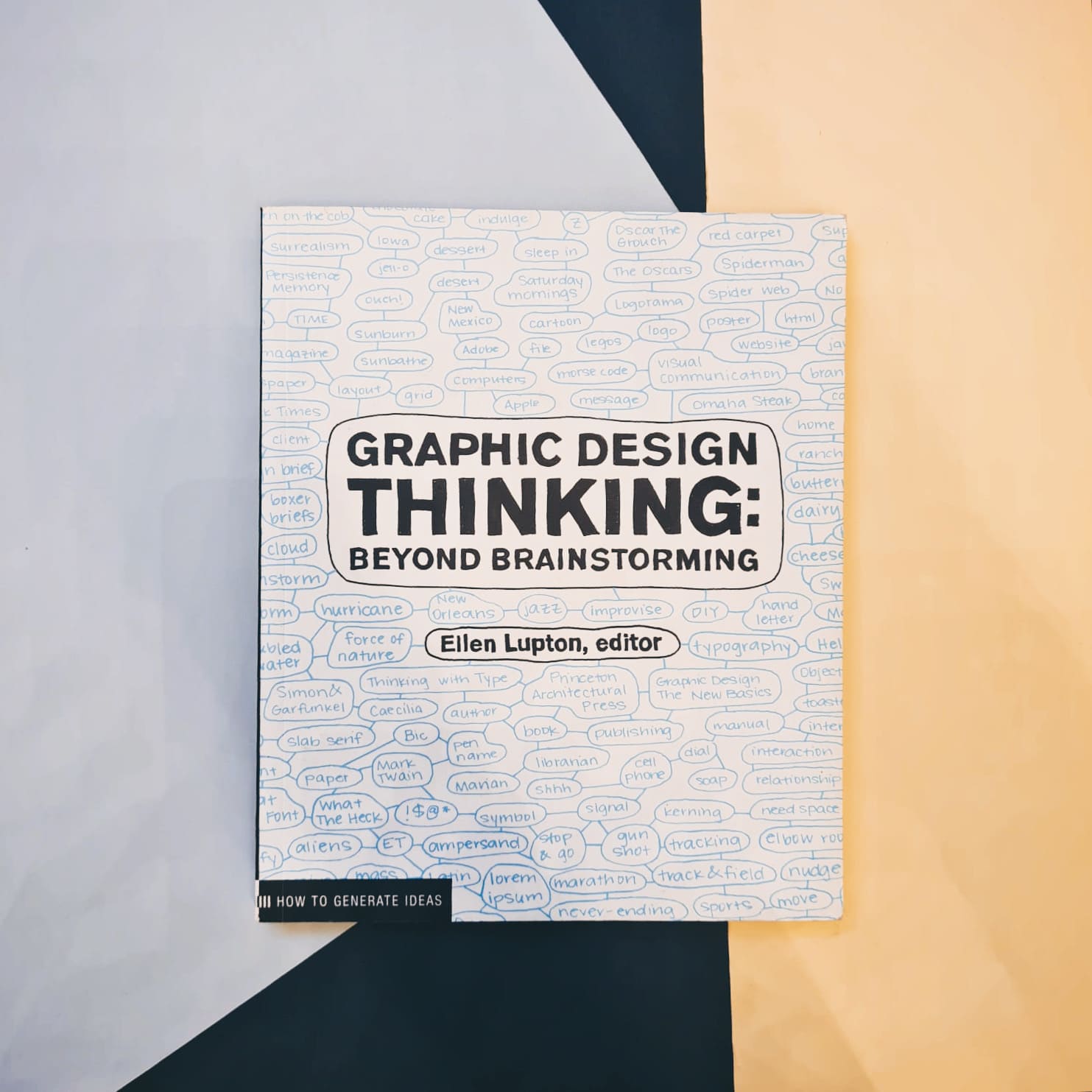 Graphic design thinking Beyond Brainstorming. Ed PRINCETON
