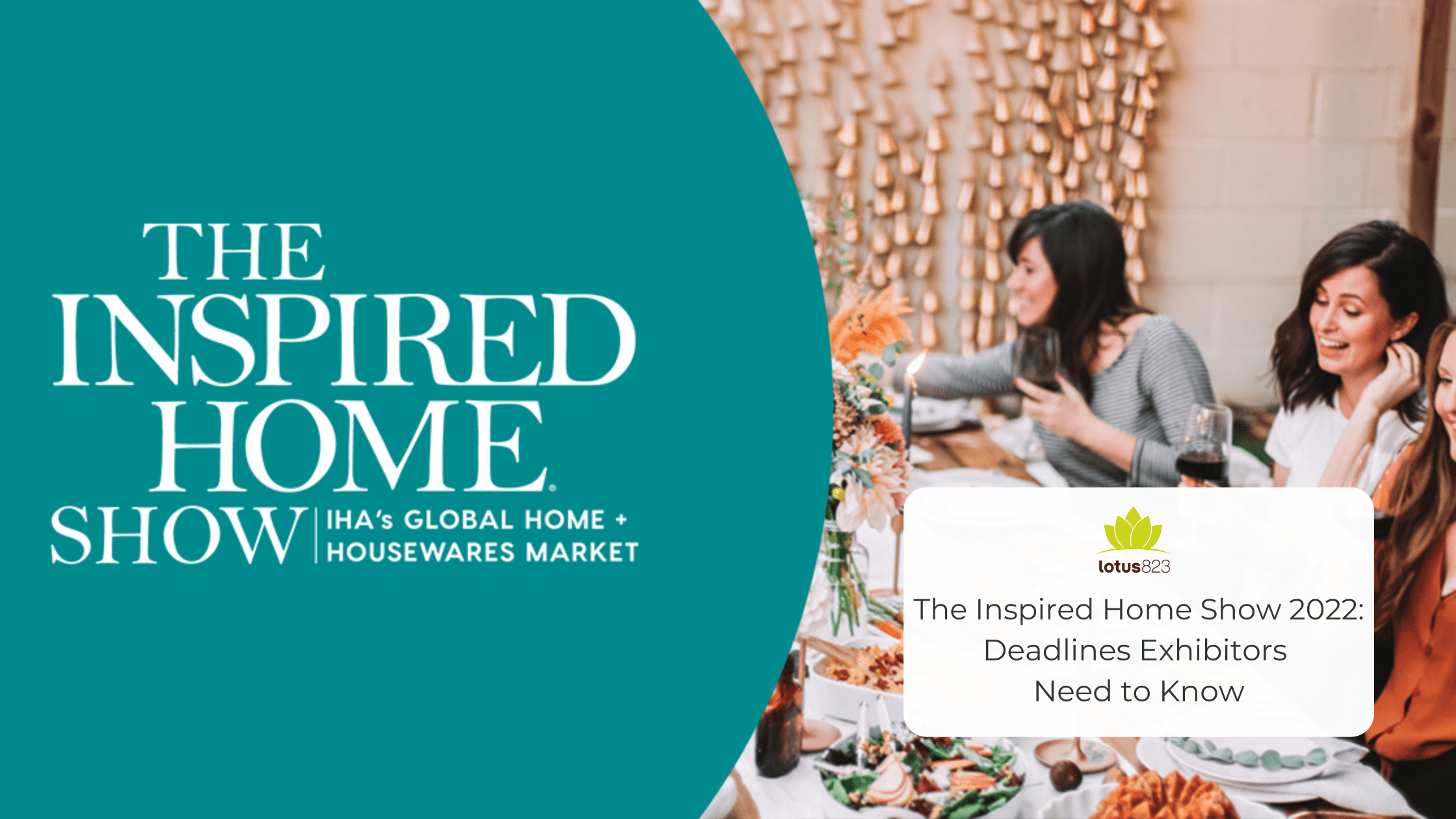 The Inspired Home Show 2022 Deadlines Exhibitors Need to Know