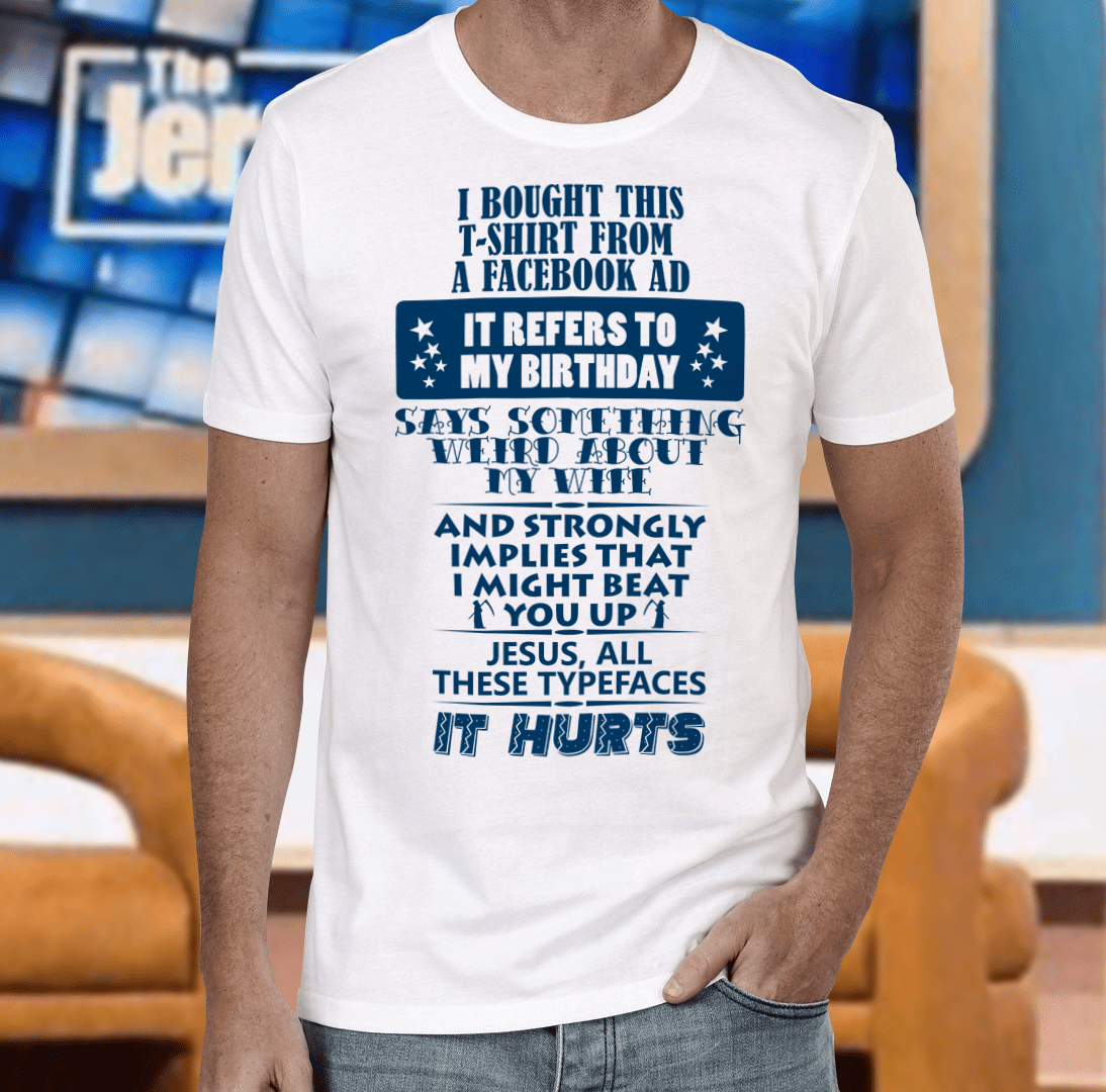 Horrible Targeted FB Ad White TShirt
