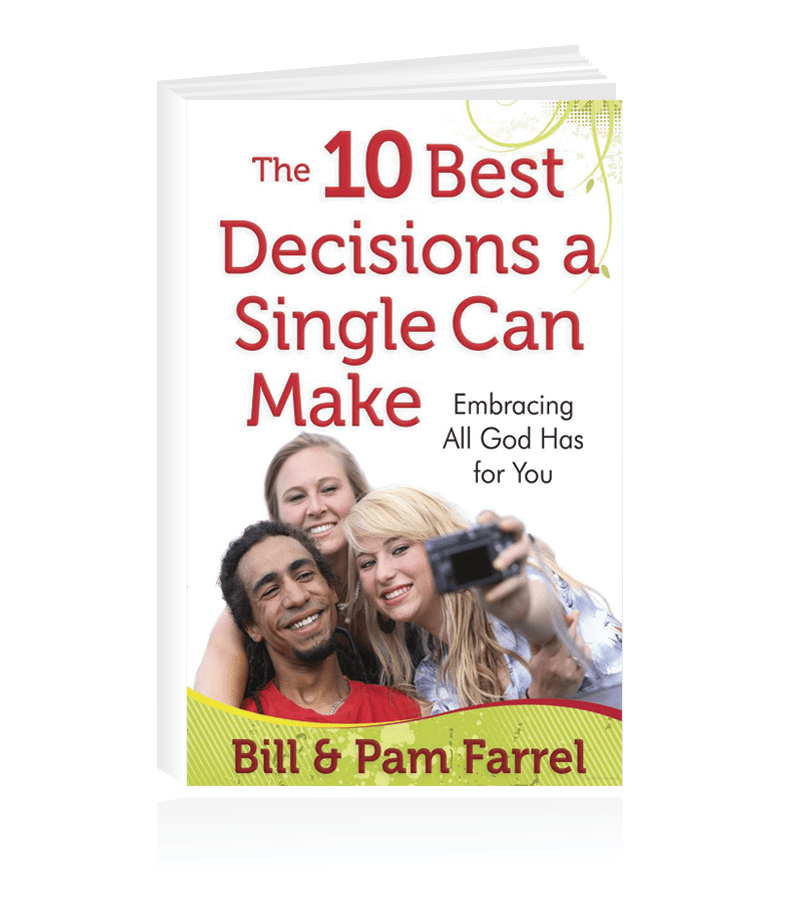 10 Best Decisions a Single Can Make Bill and Pam Farrel’s LoveWise