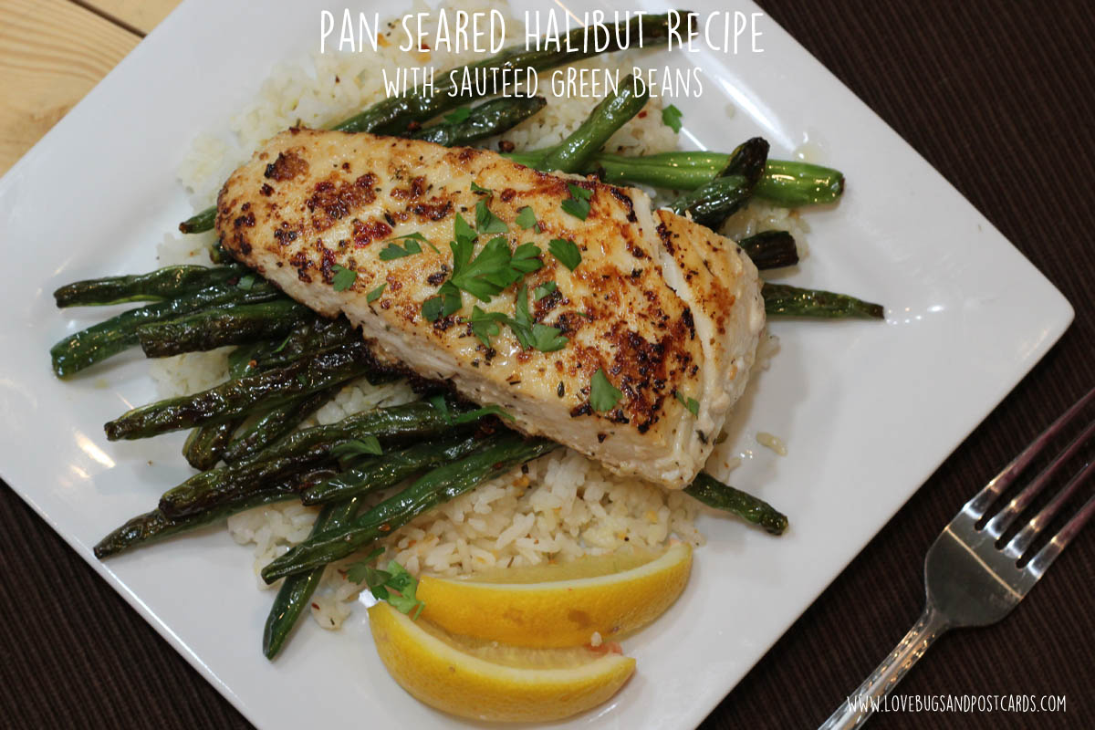 Pan Seared Halibut Recipe with Sautéed Green Beans Cooking With Teens