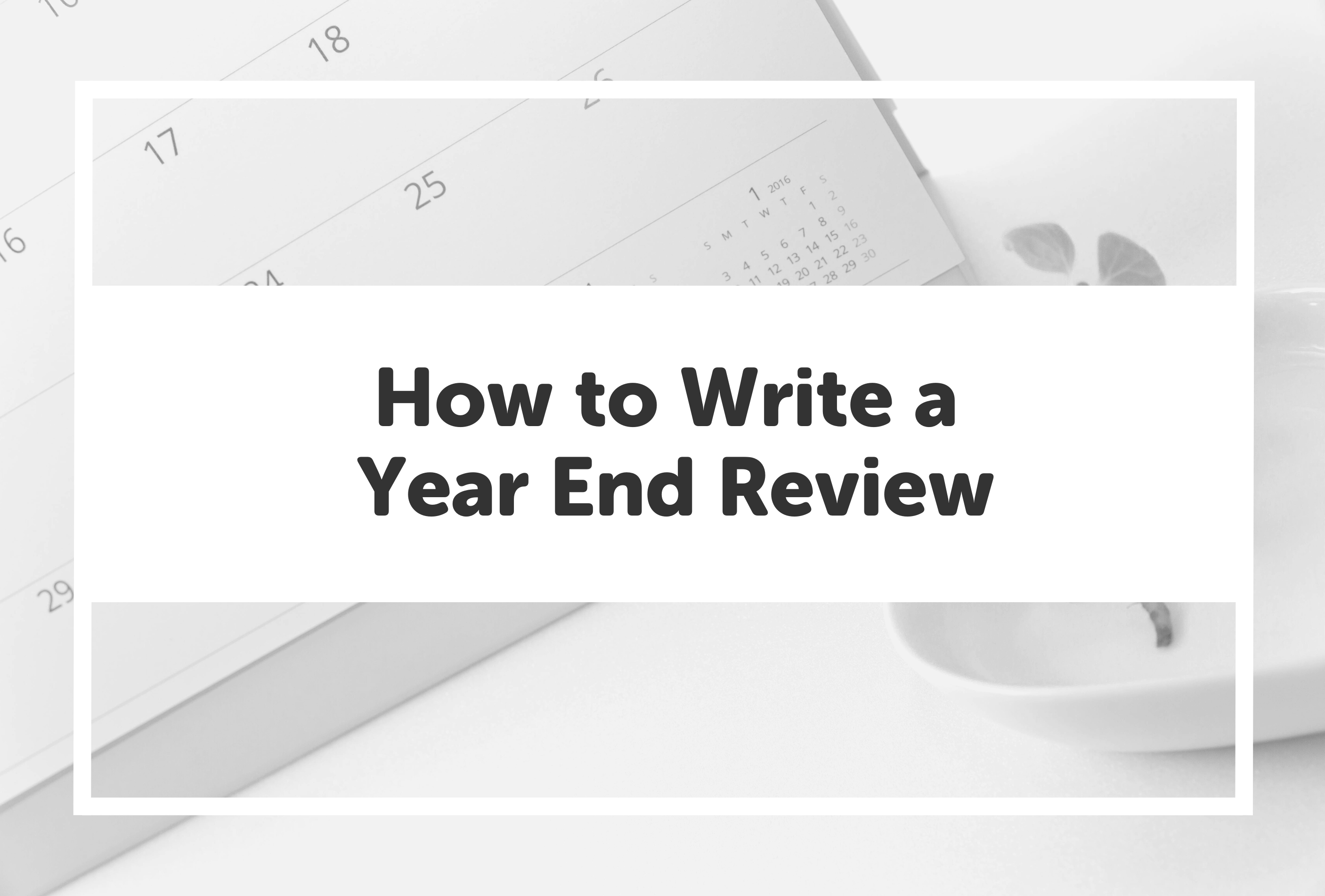 How to Reflect and Refocus Creating a YearEnd Review The Loved
