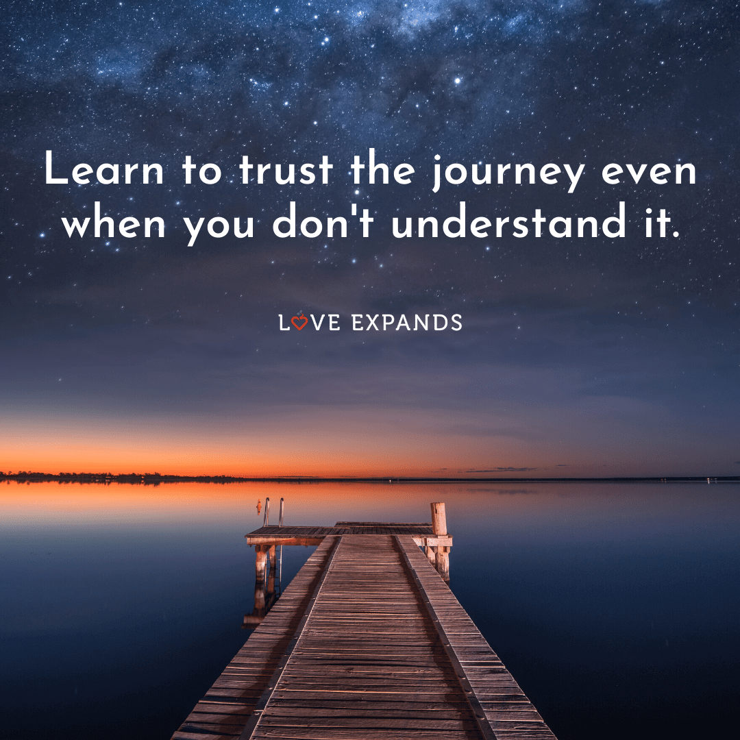 List Of Trust The Journey Quotes References Learn To Trust The Journey Even When...