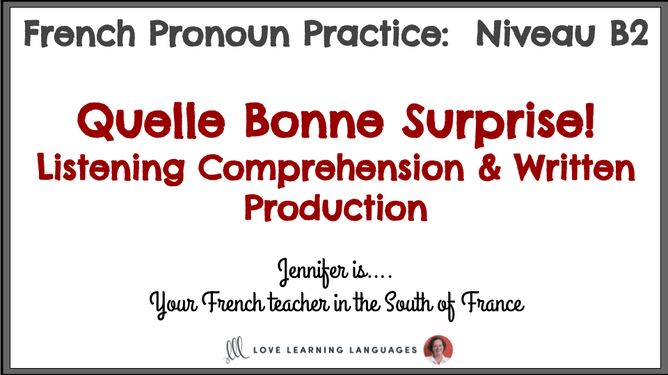 French Listening Comprehension and Pronoun Practice Love Learning