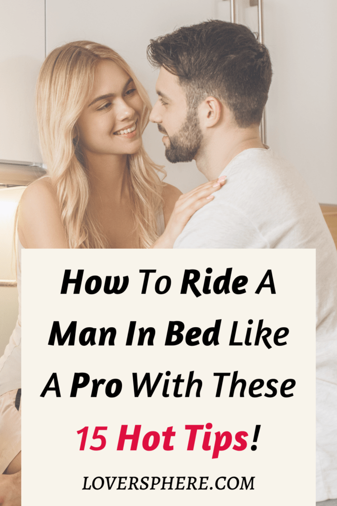 How To Ride A Man In Bed Like A Pro 15 Hot Tips! Lover Sphere