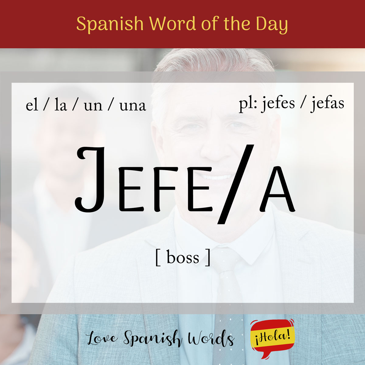 Spanish Word of the Day Jefe (boss) Love Spanish Words