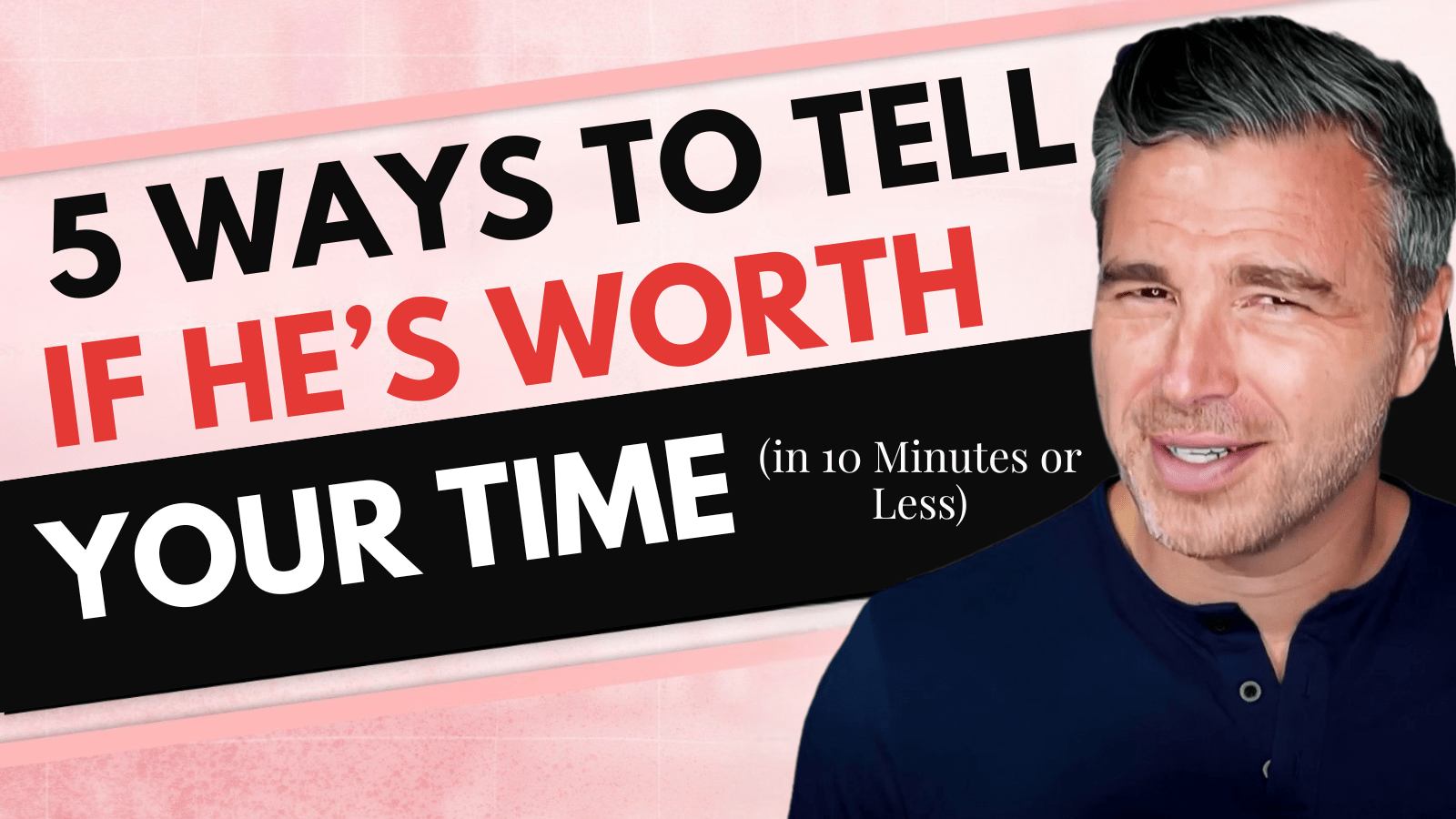 5 Ways to Tell If He’s Worth Your Time (in 10 Minutes or Less)