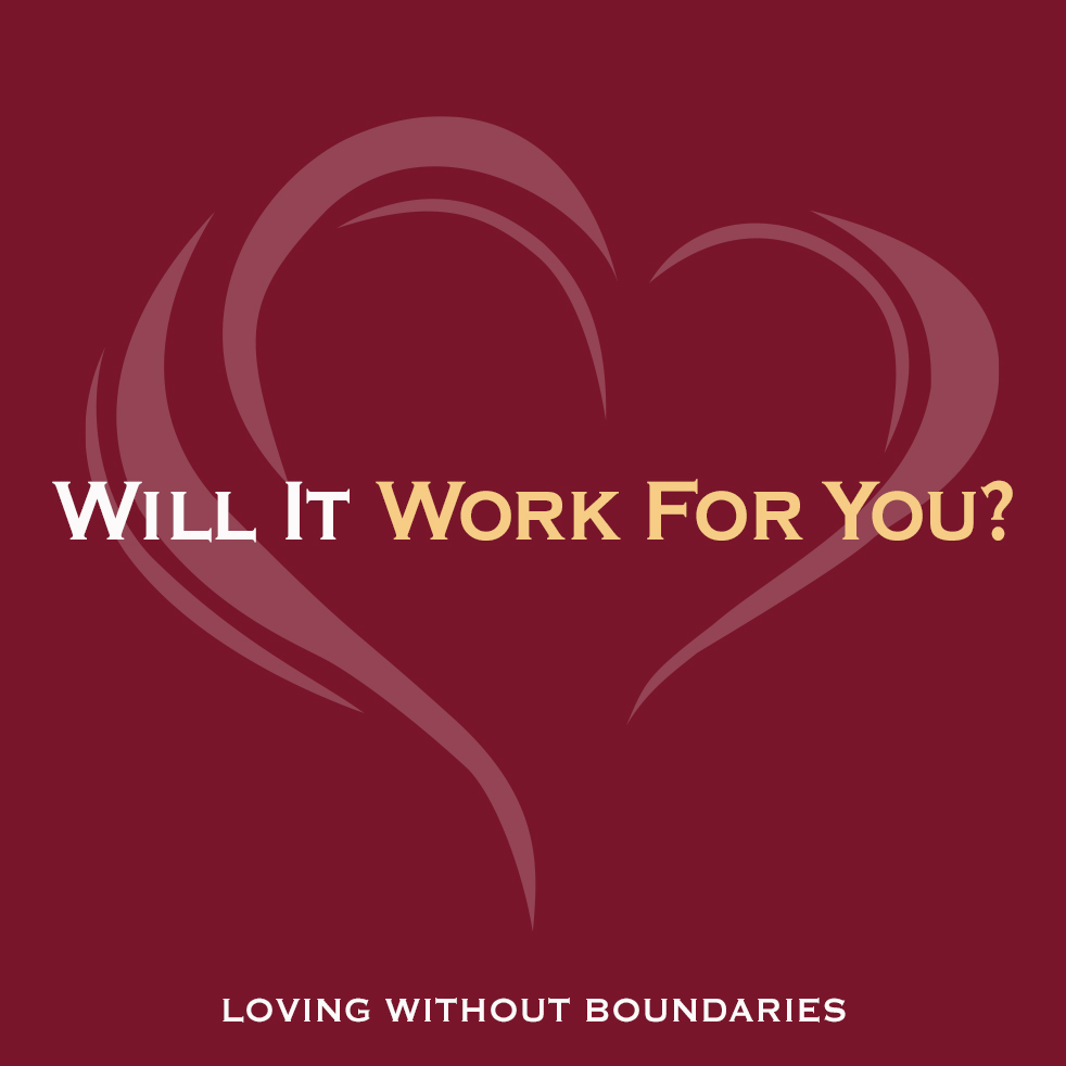 Will It Work for You Loving Without Boundaries