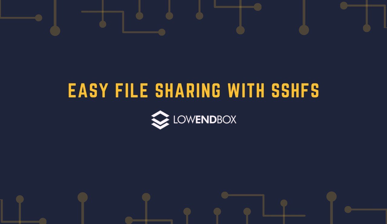 Easy File Sharing With sshfs LowEndBox
