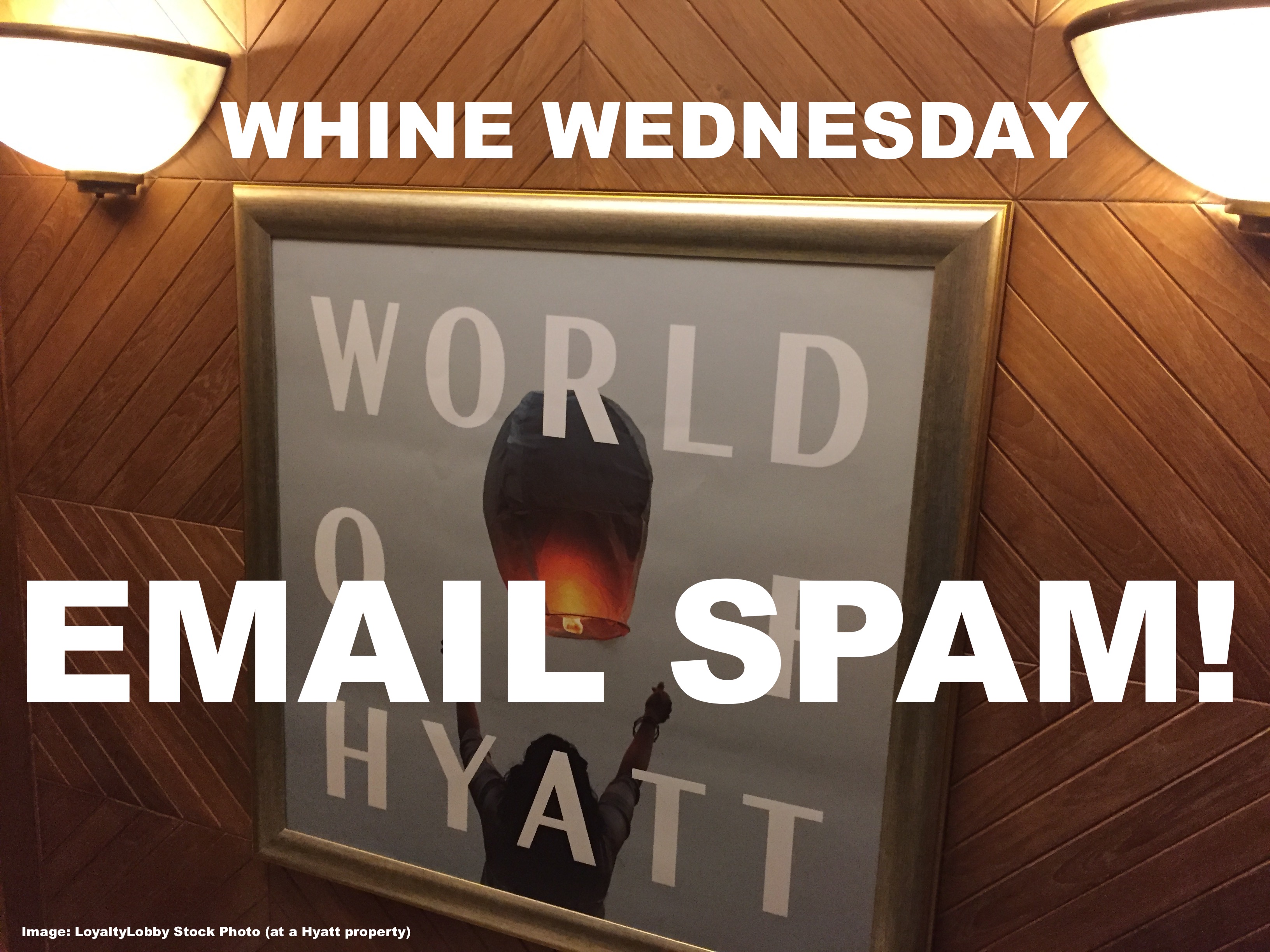 Whine Wednesdays Email Spam From Hyatt Hotels After Completing Booking As A Non Member