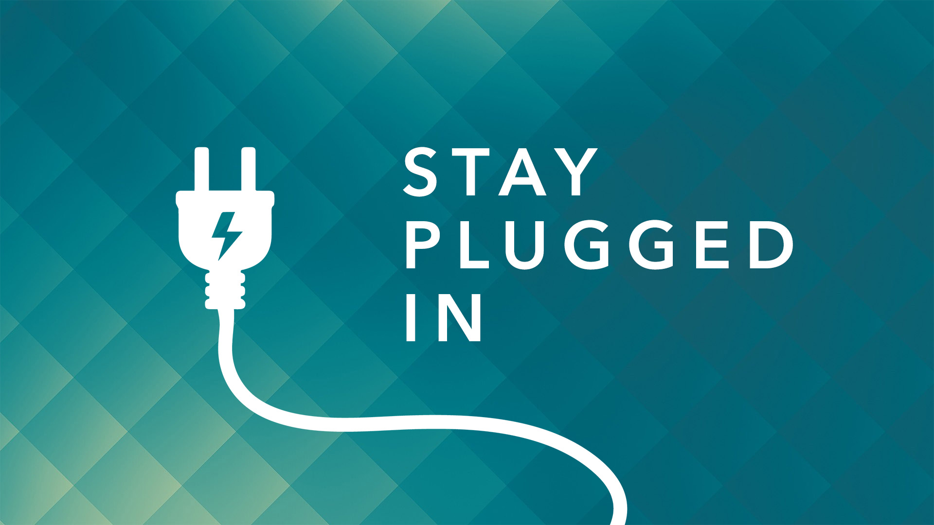 Stay Plugged In Liquid Church