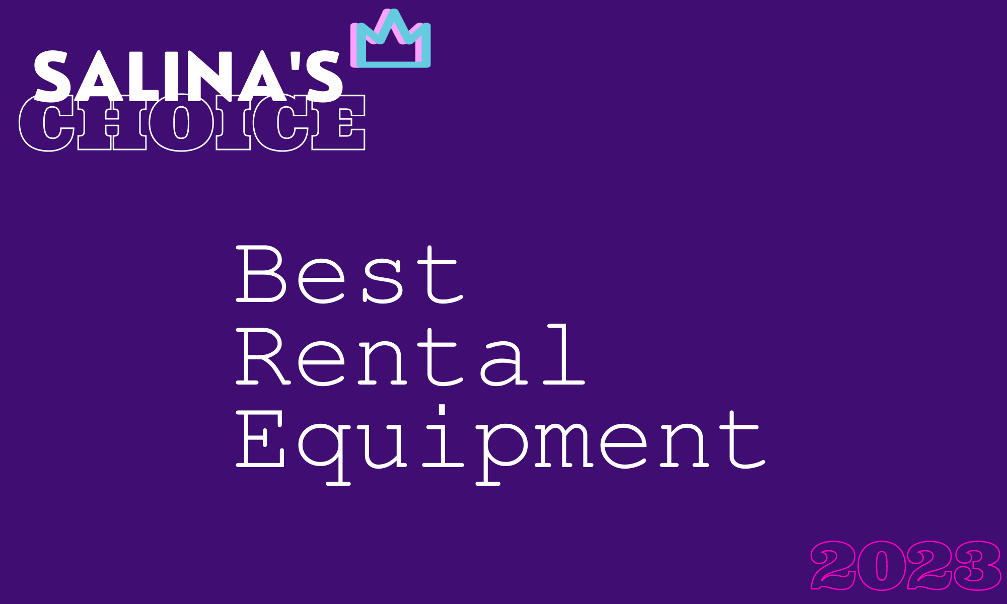 Salina's Choice Best Rental Equipment