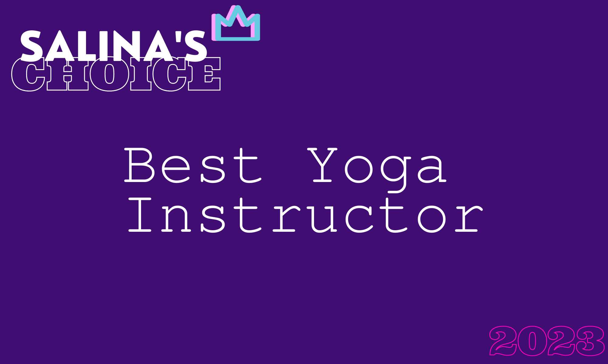 Salina's Choice Best Yoga Instructor
