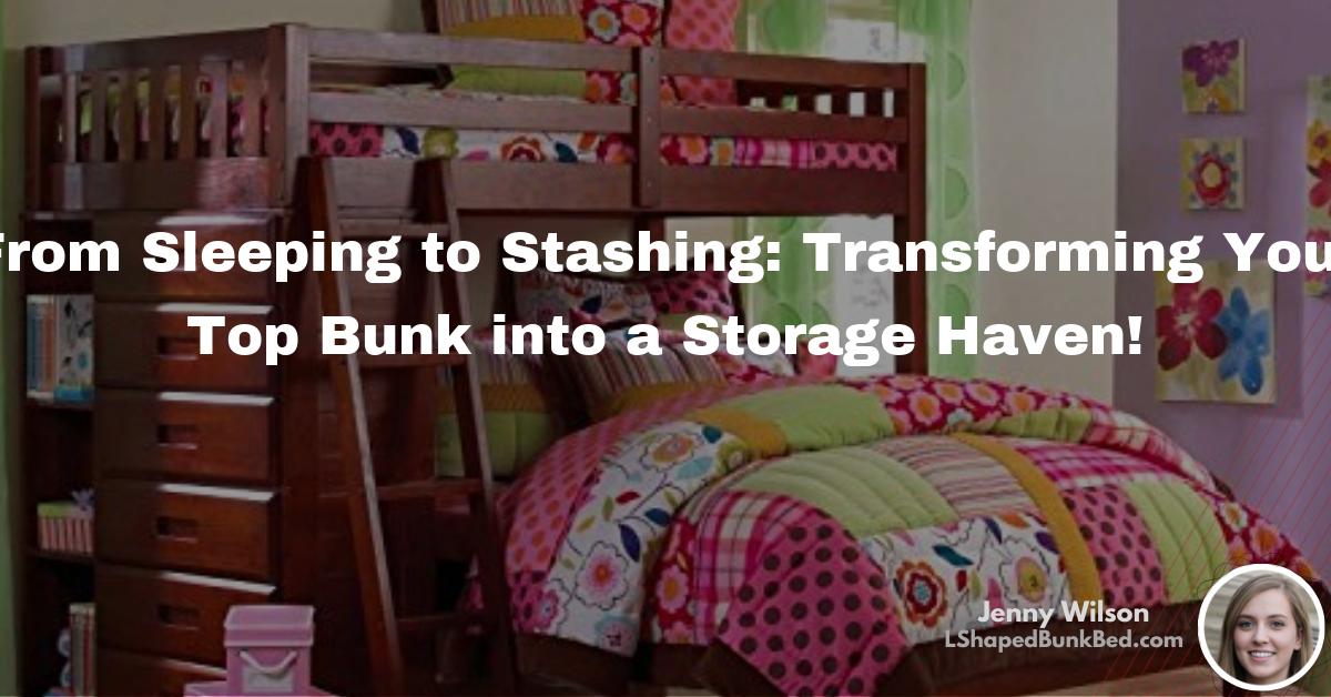 From Sleeping to Stashing Transforming Your Top Bunk into a Storage