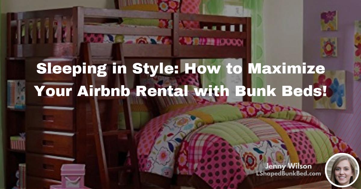 Sleeping in Style How to Maximize Your Airbnb Rental with Bunk Beds